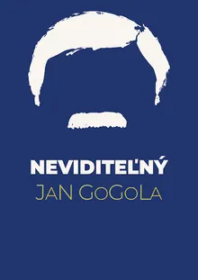 Neviditeľný Ján Gogola - plagát